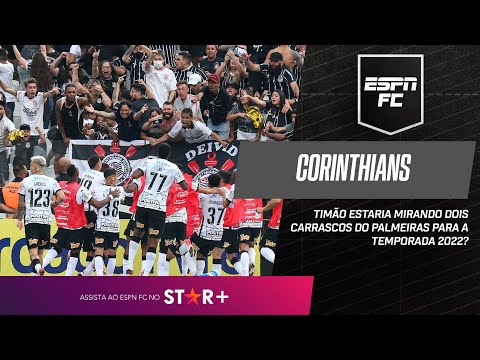 CORINTHIANS MIRANDO DOIS CARRASCOS DO PALMEIRAS? BUENO CONTA O QUE OUVIU | ESPN FC