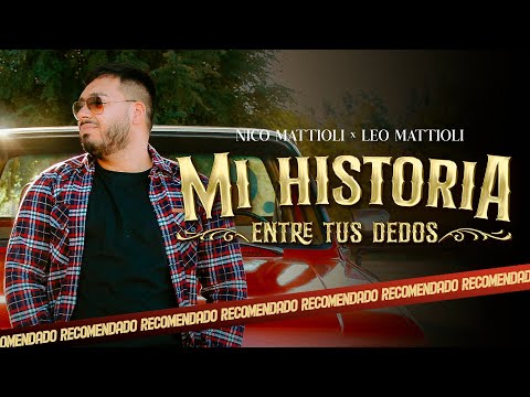 MI HISTORIA ENTRE TUS DEDOS - Nico Mattioli & Leo Mattioli (Letras)