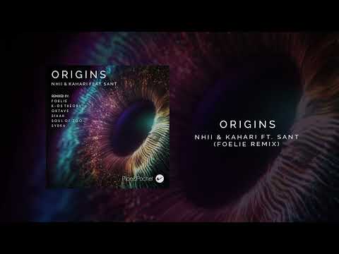 Nhii & Kahari - Origins feat. Sant (Foelie Remix)