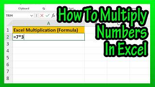 How To (Quickly) Multiply Numbers Or Values In A Cell By Creating A Formula In Excel Explained