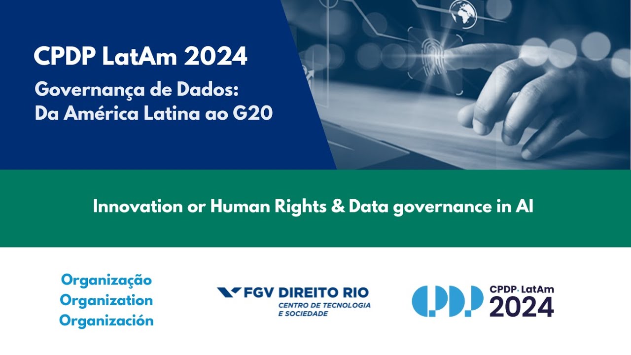 CPDP LATAM 2024 | Innovation or Human Rights