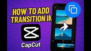 Download the video "How to Add Transitions in CapCut (Step-by-Step Tutorial for Beginners)"