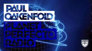 Paul Oakenfold - Planet Perfecto: #208 (Pixel and Juno Reactor LIVE from White Ocean Camp)