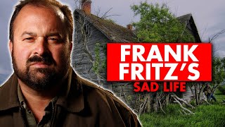 Frank Fritz’s Sad Life