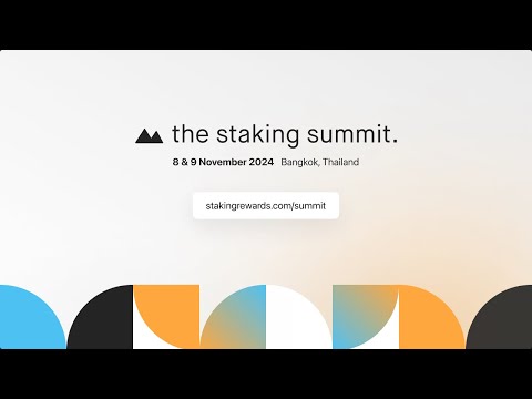 The Staking Summit 2024 (Bangkok) — Livestream