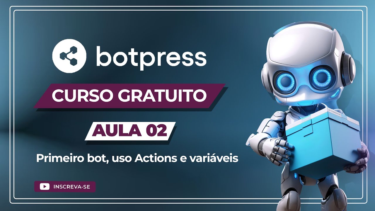 Curso de Botpress - Aula 2: Primeiro bot, uso Actions e variáveis