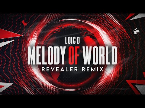(Revealer Remix) Melody Of World - Loic D