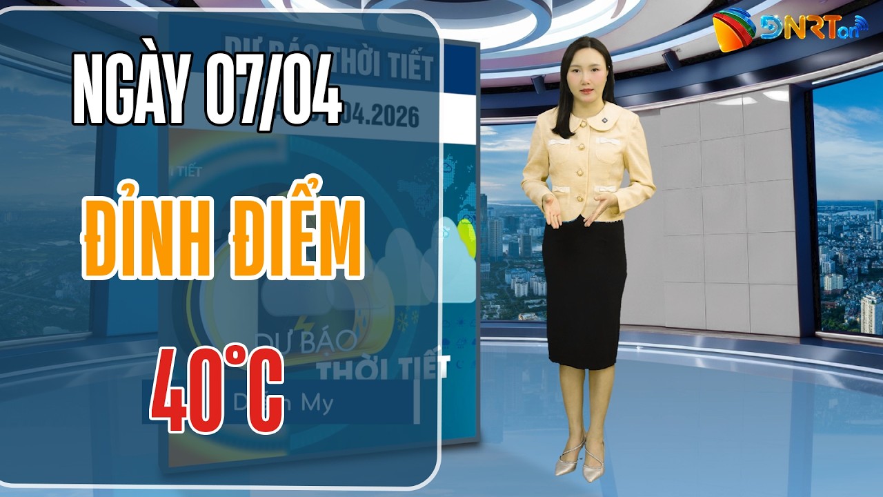 Thời tiết ngày mới 07/04 | Trung Bộ nắng nóng đặc biệt gay gắt trên 40 độ