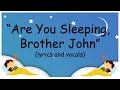 ARE YOU SLEEPING BROTHER JOHN