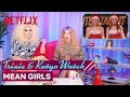 Drag Queens Trixie Mattel Katya React To Mean Girls I Like To Watch Netflix