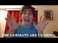 THE GERMANS ARE COMING! 