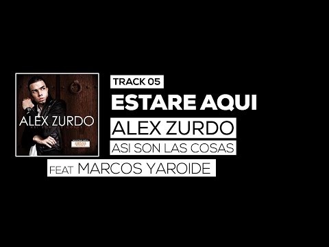 5.Alex Zurdo - Estare Aqui - (Así son las cosas) Ft Marcos Yaroide
