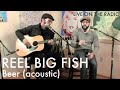 Reel Big Fish - Beer (acoustic)