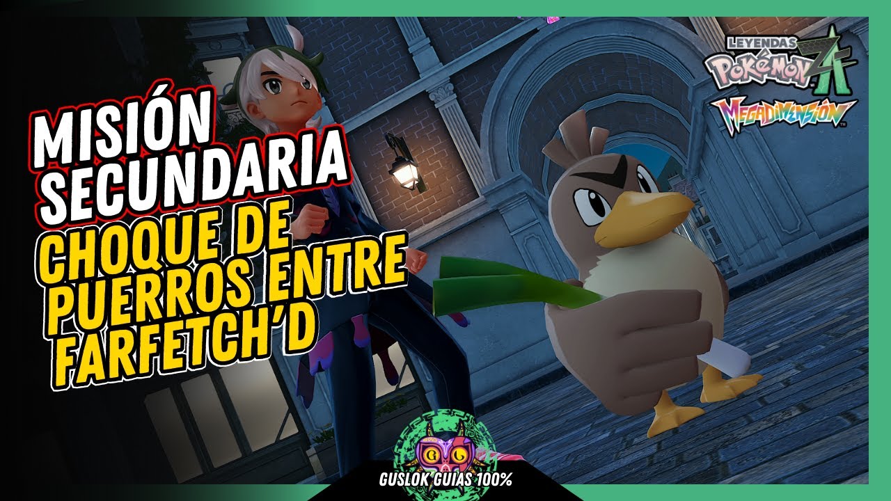 Leyendas Pokemon: Z-A Megadimension – MISIÓN SECUNDARIA 133: CHOQUE DE PUERROS ENTRE FARFETCH’D Leyendas Pokemon: Z-A Megadimension – MISIÓN SECUNDARIA 133: CHOQUE DE PUERROS ENTRE FARFETCH’D