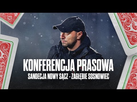 KONFERENCJA PRASOWA | Sandecja Nowy Sącz - Zagłębie Sosnowiec