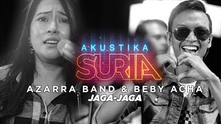 Download lagu Azarra Band ft Beby Acha - Jaga-jaga (LIVE) #AkustikaSuria mp3