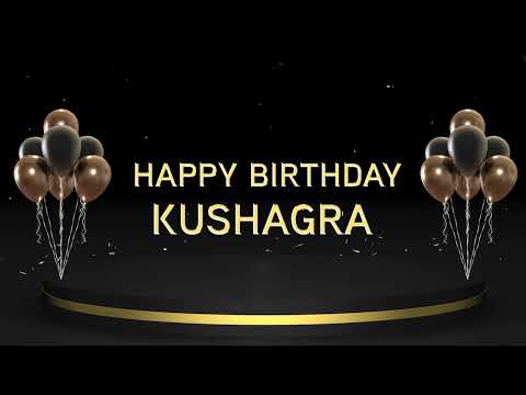 Wish you a very Happy Birthday Kushagra
