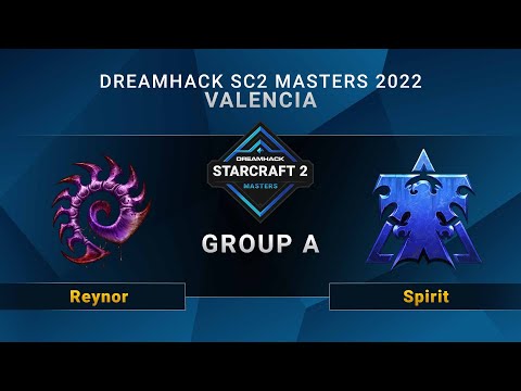 SC2 - Reynor vs. Spirit - Group A - DreamHack SC2 Masters: Valencia 2022 - EU