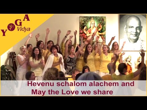 Hevenu Schalom alachem and May the Love we share chanted by new Yogateacher