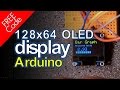 Arduino and 128x64 OLED Display FREE CODE!!!