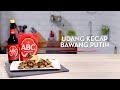 Resep Perasan Pertama Udang Kecap Bawang Putih