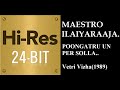 Poongatru Un Per 24Bit Hires I I Vetri Vizha 1989 I I Ilaiyaraja I I SPB Chitra
