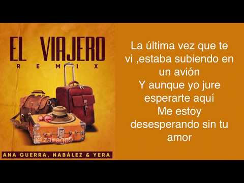 Ana Guerra, Nabález, Yera - El Viajero (Remix) LETRA