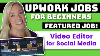 Upwork Jobs for Beginners: Video Editor for Social Media (Instagram Reels, TikTok, YouTube, etc.)