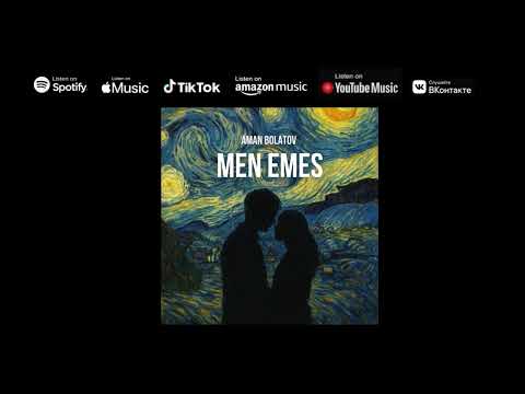 AMAN BOLATOV "MEN EMES"  жаңа трек