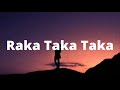 Raka Raka Taka Taka Taka - (Lyrics\Letra) || #songslyrics