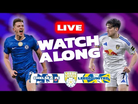 CHELSEA FC VS LEEDS UNITED! WATCHALONG WITH ANALYSIS!