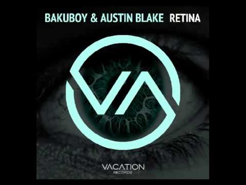 BakuBoy & Austin Blake - Retina (Original Mix)