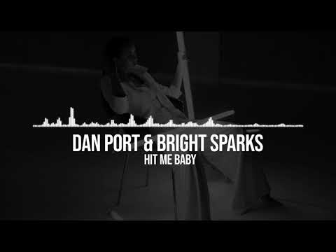 Dan Port & Bright Sparks - Hit Me Baby