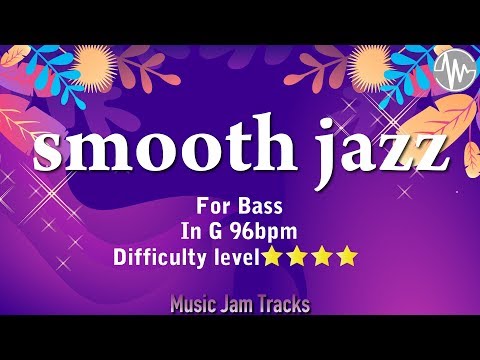 smooth jazz Jam For【Bass】G Major 96bpm No Bass BackingTrack