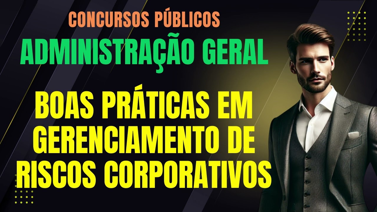 BOAS PRÁTICAS EM GERENCIAMENTO DE RISCOS CORPORATIVOS | Administração e Gestão Pública | Concursos