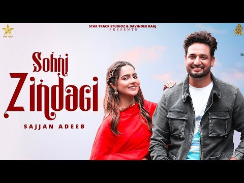 Sohni Zindgi ( Official Video ) Sajjan Adeeb ft Gurlej Akhtar | Latest Song New Punjabi Songs 2023
