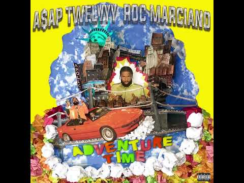 A$AP Twelvyy ft Roc Marciano - Adventure Time (Official Audio)