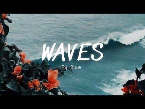 Fiji Blue - Waves (Lyrics)