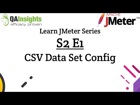 S2E1 Learn JMeter Series - CSV Data Set Config