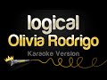 Olivia Rodrigo - logical (Karaoke Version)