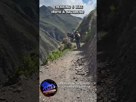 TREKKING IRUYA A NAZARENO 5DIAS JUNTO A LAS HUELLAS DE NESTOR #TURISMO #VIAJAR #SENDERISMO