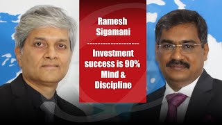 Investment Success is 90% Mind & Discipline - Ramesh Sigamani