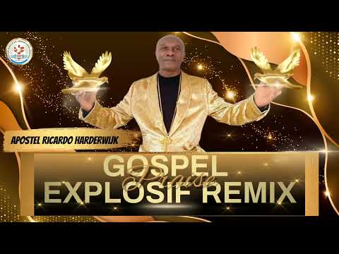 APOSTEL RICARDO HARDERWIJK / #GOSPEL EXPLOSIF REMIX