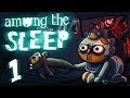 Among the Sleep [Part1] - Hush little baby 
