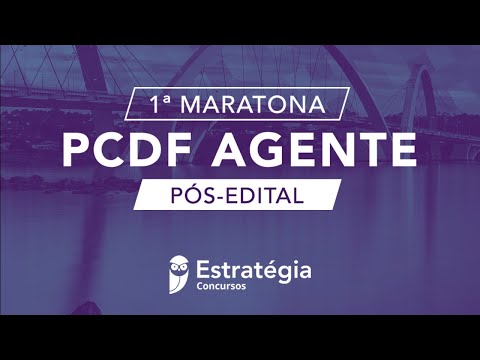 1ª Maratona PCDF  Agente – Pós-Edital