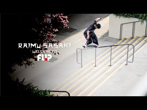 Image for video Raimu Sasaki / Welcome to Flip Skateboards