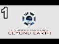 Let's Play Sid Meier's Civilization Beyond Earth ...