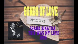 FRANK SINATRA - THIS WAS MY LOVE