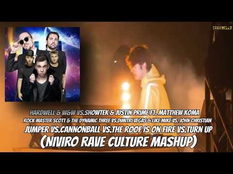 Jumper vs.Cannonball vs.The Roof Is On Fire vs.Turn Up(NIVIRO RAVE CULTURE MASHUP)