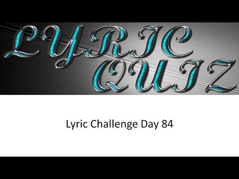 Lyric Pop Quiz 100 Day Challenge Day 84